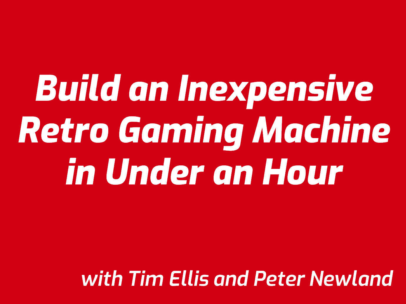PAX West 2018: Build an Inexpensive Retro Gaming Machine in Under an Hour